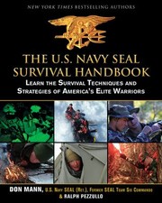The U.S. Navy SEAL survival handbook : learn the survival techniques and strategies of America's elite warriors Book cover