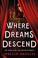 Go to record Where dreams descend