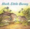 Go to record Hush, little bunny
