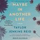Go to record Maybe In  Another Life:  a novel