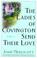 Go to record The ladies of Covington send their love : ladies of Coving...