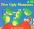Go to record Five ugly monsters